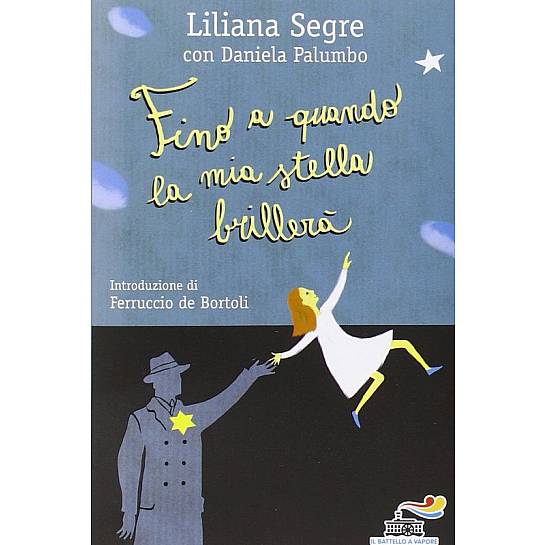 RIASSUNTO Liliana segre, Fino a quando la mia stella brillerà, Appunti di  Letteratura